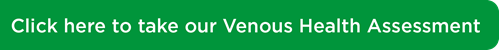 Click here to take our Venous Health Assessment